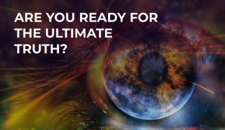 Are You Ready For The Ultimate Truth?