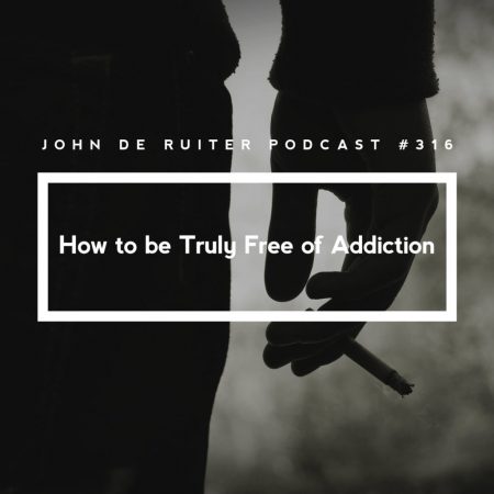 JdR-Podcast-316-How-to-Be-Truly-Free-of-Addiction
