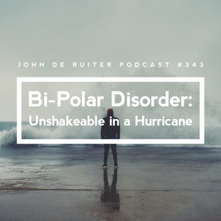 JdR-Podcast-343-Bi-Polar-Disorder-Unshakeable-in-a-Hurricane