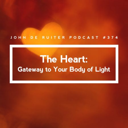 JdR-Podcast-374-The-Heart--Gateway-to-Your-Body-of-Light
