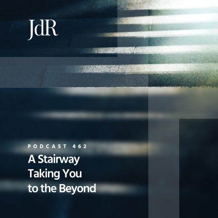 JdR Podcast 462 - A Stairway that Takes You to the Beyond