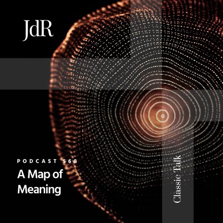 JdR Podcast 568 - A Map of Meaning
