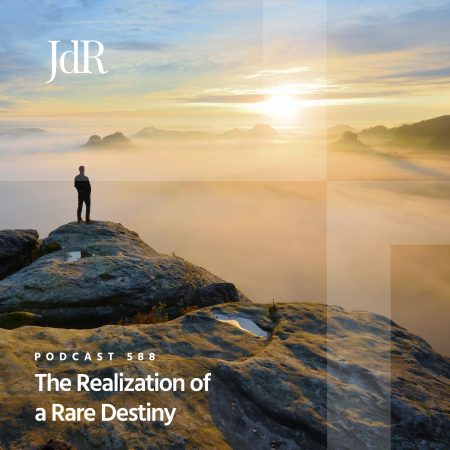 JdR Podcast 588 - The Realization of a Rare Destiny