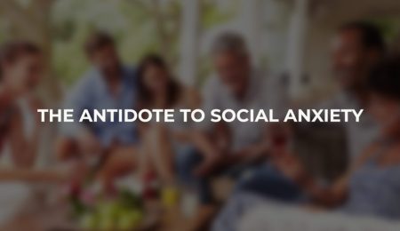 the-antidote-to-social-anxiety